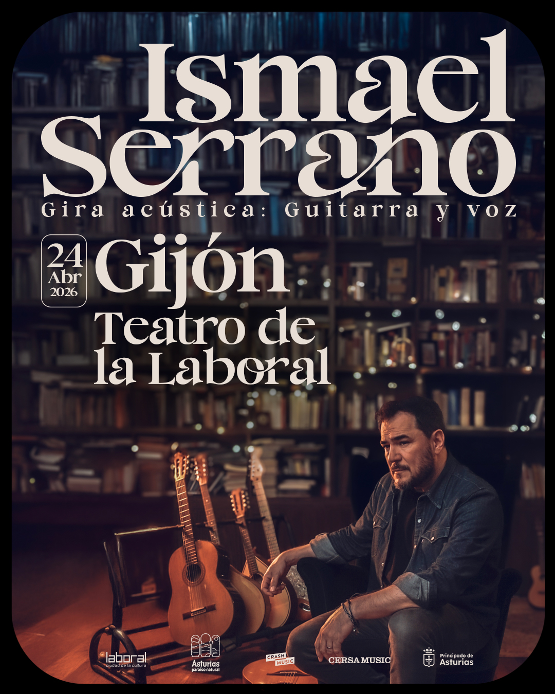 CONCIERTO ISMAEL SERRANO - GIJÓN -TEATRO DE LA LABORAL - VIERNES 24 DE ABRIL